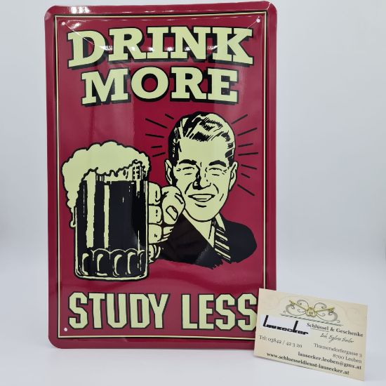 Bild von Blechschild "Drink More Study Less"
